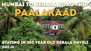 "Royal Stay in a 350-Year-Old Kerala Haveli:" | PALAKKAD | DAY10