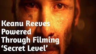 "Keanu Reeves Breaks Kneecap Filming ‘Secret Level’ but Pushes Through Like a True Action Star"