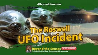 The Roswell UFO Incident: Uncovering the Truth | 1947 Alien Crash Mystery