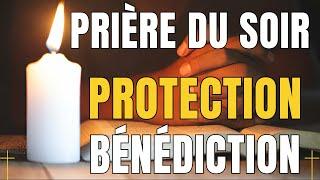 Prière Pour le Soir / Bénédiction et Protection Contre TOUT MAL au Nom Glorieux de. Jesus