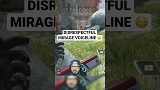 DISRESPECTFUL MIRAGE VOICE-LINE EVER 