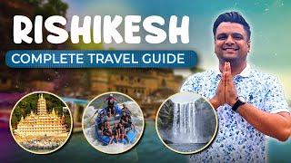 Complete Travel Guide To Rishikesh