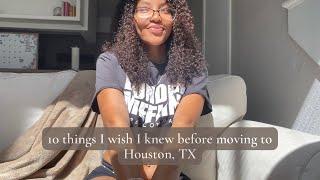 10 THINGS TO KNOW BEFORE MOVING TO HOUSTON, TX