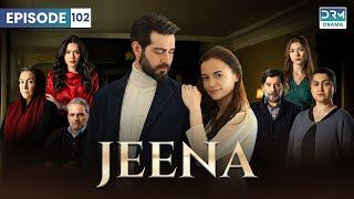 Turkish Drama in Urdu | JEENA Episode 102 | Urdu Dubbed | UC1U