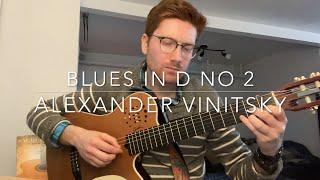 Blues in D No 2  | Alexander Vinitsky | Classical-Blues