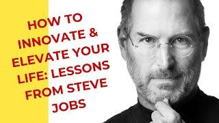 Innovate & Elevate .::. Life Lessons from Steve Jobs