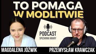 Modlitwa: co zrobić,  żeby nam pomagała przeżywać relację z Bogiem?