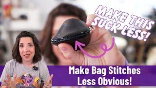 Tips on How To Make Bag Stitches LESS Obvious!