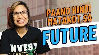 PAANO HINDI MATAKOT SA FUTURE