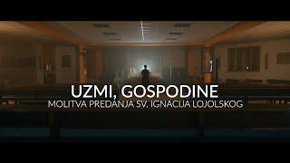 Uzmi, Gospodine (Molitva predanja sv. Ignacija Lojolskog) | Dom molitve SB