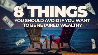 Things to Avoid If You Want To Retire Wealthy || The Intellect Hub