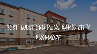 Best Western Plus Rapid City Rushmore Review - Rapid City , United States of America