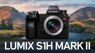 Lumix S1H Mark II - First Look, First Impressions