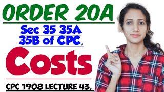 ORDER 20A OF CPC | Sections 35 35A 35B of CPC | Costs in CPC | CPC 1908 LECTURE 43,