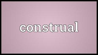 Construal Meaning