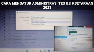 CARA MENGATUR ADMINISTRASI TES UJI KESETARAAN 2023 DENGAN BAIK & BENAR