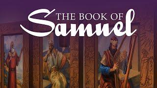 The Book of Samuel: Lesson 1 - An Introduction to Samuel