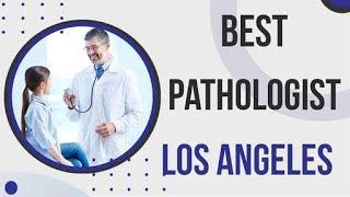 Best Pathologist in Los Angeles, United States