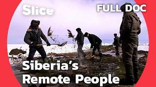 Siberia’s Wild North : The Untold Stories of Siberia's Remote Communities | SLICE l FULL DOCUMENTARY