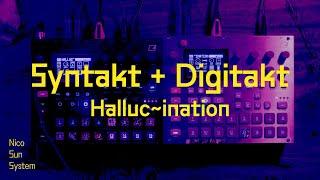 Syntakt + Digitakt | Halluc~ination