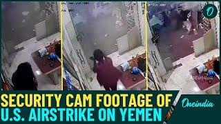 Moment of Strike on Yemen: Security CCTV Footage Captures U.S Airstrike, Death Toll Rises to 31