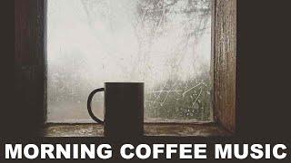 Morning Coffee Music: 2 Hours of Morning Coffee Music Playlist