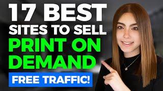 17 BEST Websites to Sell Print on Demand 2024 (FREE TRAFFIC)