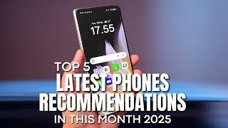 [Top 5] Latest Phones Recommendations in This Month 2025