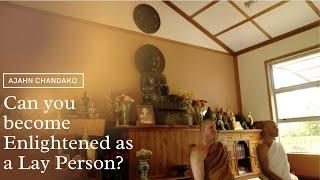 Can you Become Enlightened as a Lay Person?