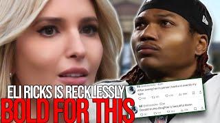 Eli Ricks Says Ivanka Trump Is His Type