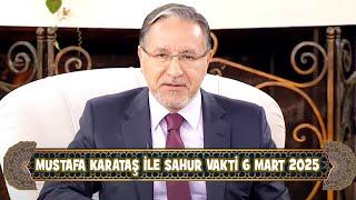 Prof. Dr. Mustafa Karataş ile Sahur Vakti 6 Mart 2025 (6. Sahur)