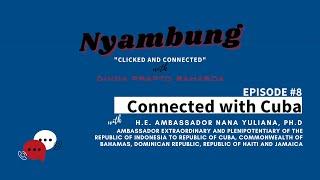 #8 Connected with Cuba | Nyambung Podcast