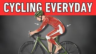 What Happens to Your Body When You Cycle Every Day | Cycling Everyday