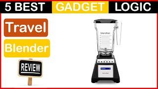  Best Travel Blender For Green Smoothies In 2023  Top 5 Tested & Buying Guide