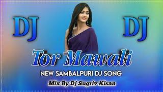 Tor Mawali !! New Sambalpuri Dj Song !! Mix By Dj Sugriv Kisan Exclusive Remix