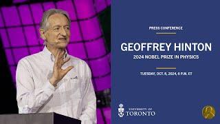 University of Toronto Press Conference - Professor Geoffrey Hinton, Nobel Prize in Physics 2024