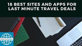 The 18 Best Sites and Apps for Last-Minute Travel Deals | SmarterTravel