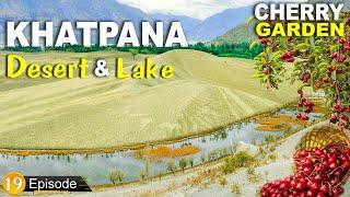 Cherry garden  | katpana cold desert | katpana lake skardu