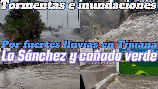 Storm and flooding due to heavy rains in Tijuana, La Sánchez, and Cañada Verde on the border.