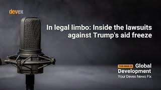 #85: In legal limbo: Inside the lawsuits against Trump's aid freeze