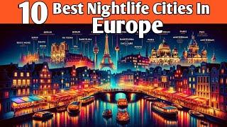 Top 10 Nightlife Cities In Europe | Nightlife