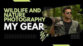 Wildlife photography camera gear and accessories  used by Jayanth Sharma