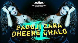 Babuji Zara Dheere Chalo (Dance Dhol Mix) - VB Brothers Remix