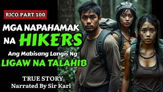 BABAYLAN RICO PART 100 | MGA NAMATAY NA HIKERS AT ANG LIGAW NA TALAHIB - Kwentong Aswang TRUE STORY