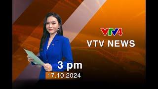 VTV News 15h - 17/10/2024 | VTV4