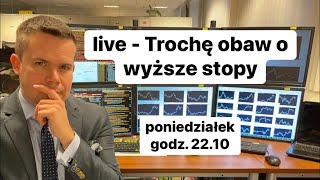 Trochę Obaw o Wyższe Stopy