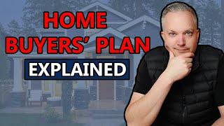 The Home Buyers' Plan...Here's Everything You Need To Know