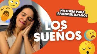 HISTORIA para aprender ESPAÑOL -   El sueño y los sueños || Storytime - Learn Spanish