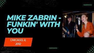 Mike Zabrin - "Funkin' with You" Official Music Video