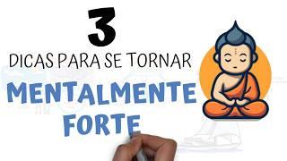 3 DICAS PARA SE TORNAR MENTALMENTE FORTE, de acordo com o Budismo | SejaUmaPessoaMelhor